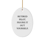 Pilot Fun Oval Ornament 'Retired Pilot. Figure It Out Yourself.' Christmas Decoration