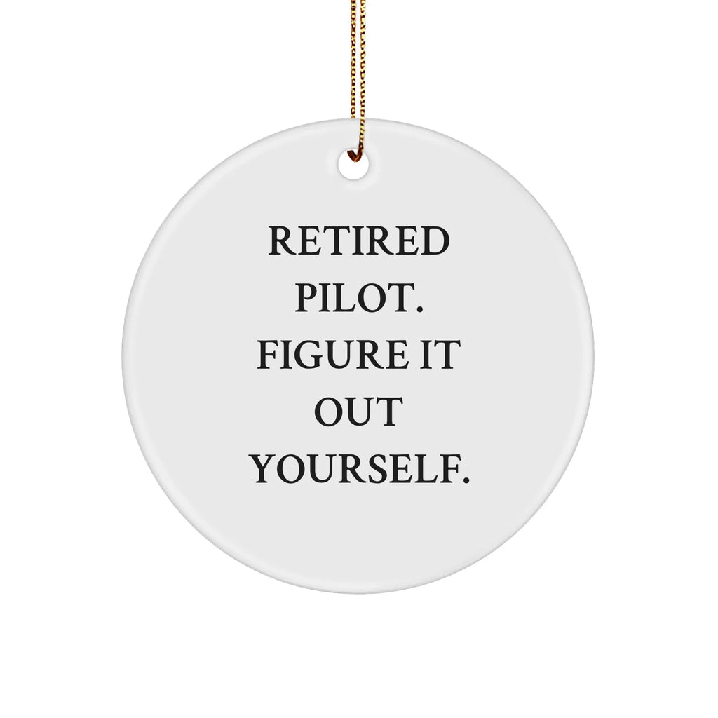 Pilot's Humorous Gift for Christmas - 'Figure It Out Yourself' Circle Ornament for Friends, Family, or Coworkers