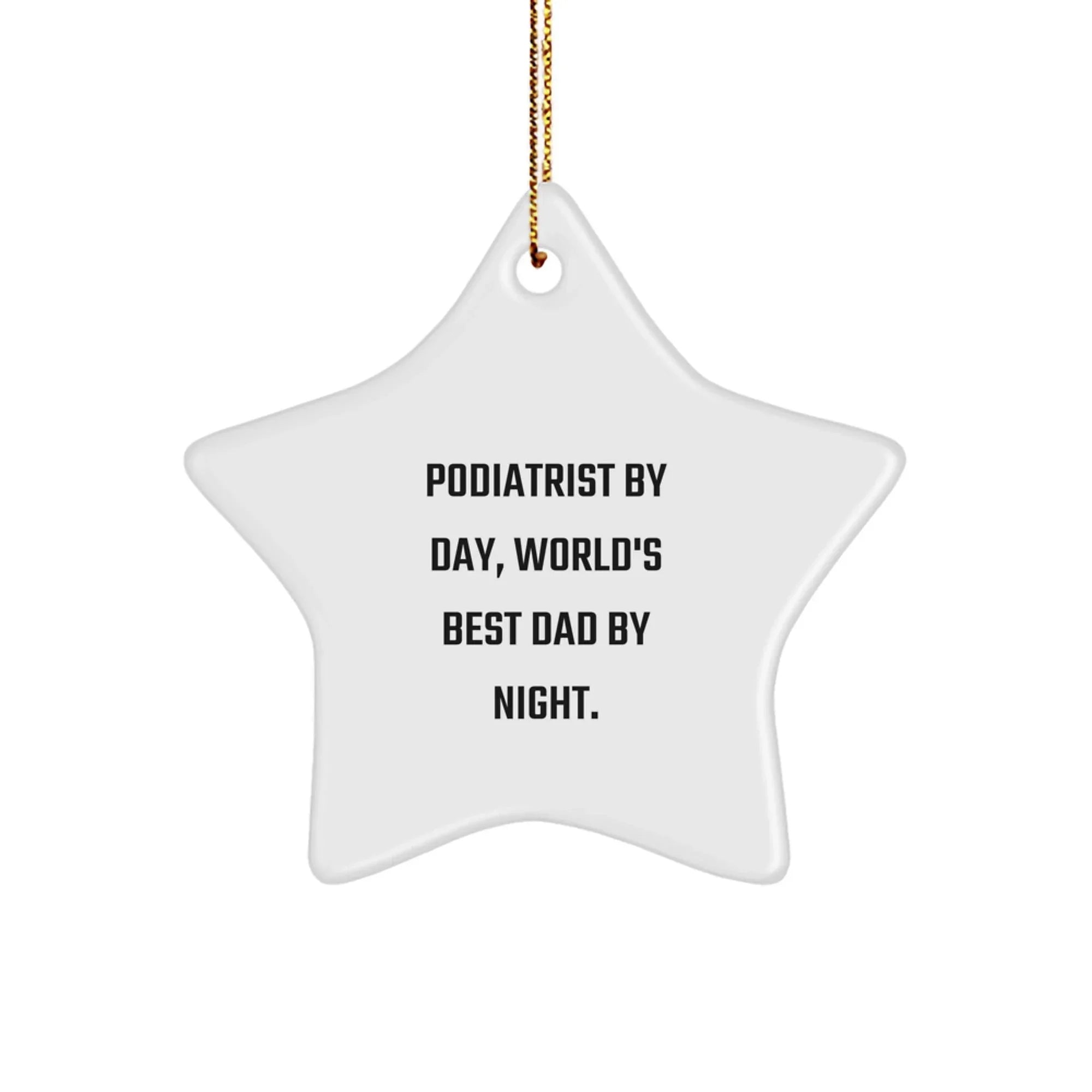 Podiatrist Gifts 'Podiatrist By Day, World's Best Dad By Night.' Star Ornament for Christmas, Funny White Star Shaped MDF Decor