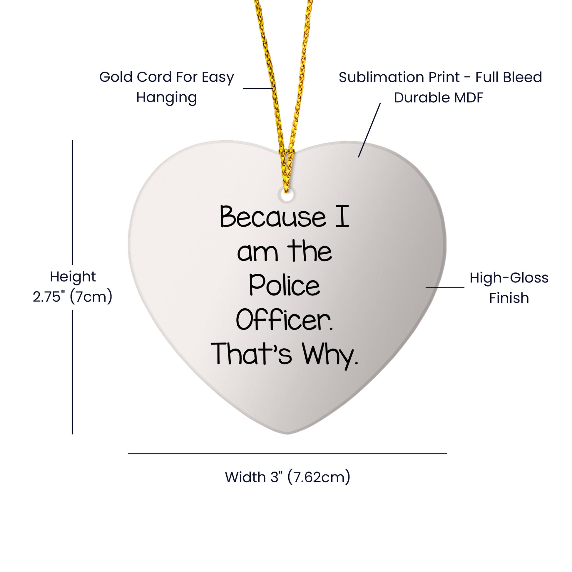 Police Officer Funny Heart Ornament Because I Am The Police Officer That's Why., Unique Birthday Christmas Gifts