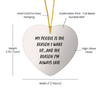 Poodle Dog Heart Ornament - Funny Quote, My Poodle Is The Reason I Wake Up...and The Reason I'm Always Late Christmas Unique Gifts