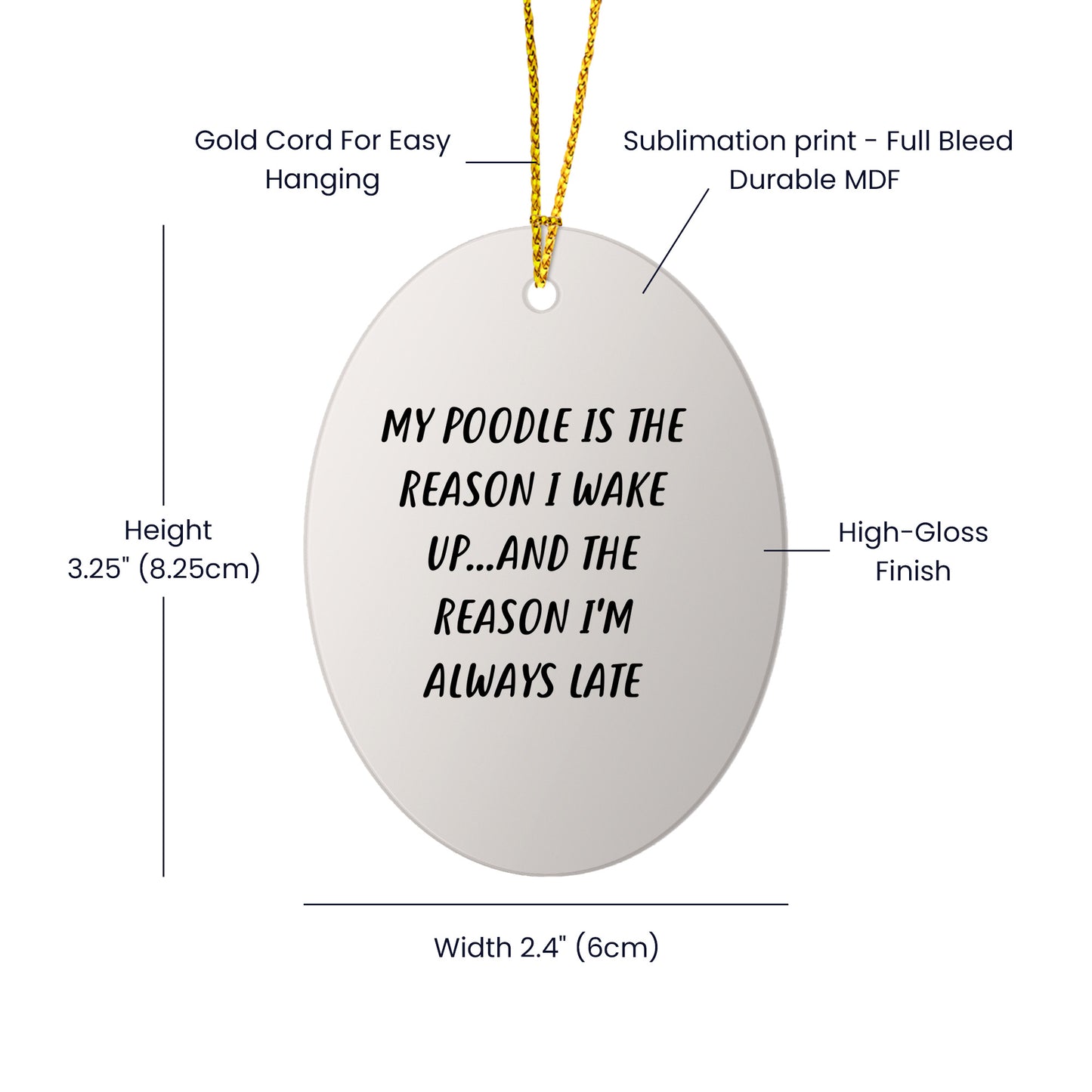 Poodle Dog Lovers Funny Oval Ornament, 'My Poodle Is The Reason I Wake Up...and The Reason I'm Always Late', Christmas Gifts