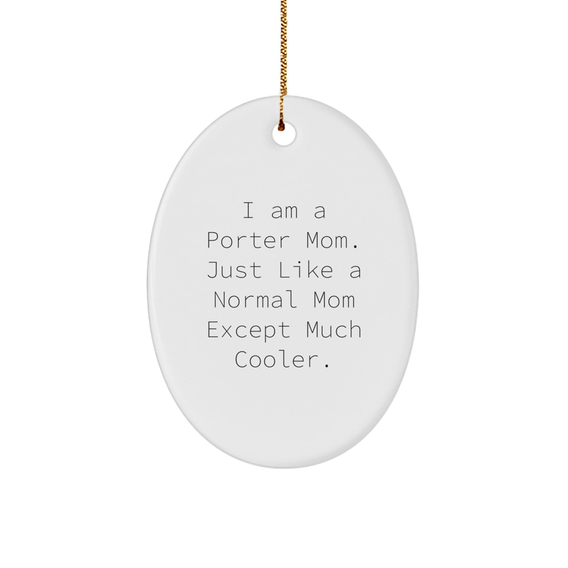 Porter Mom Oval Ornament Gifts from Friends to Family for Christmas