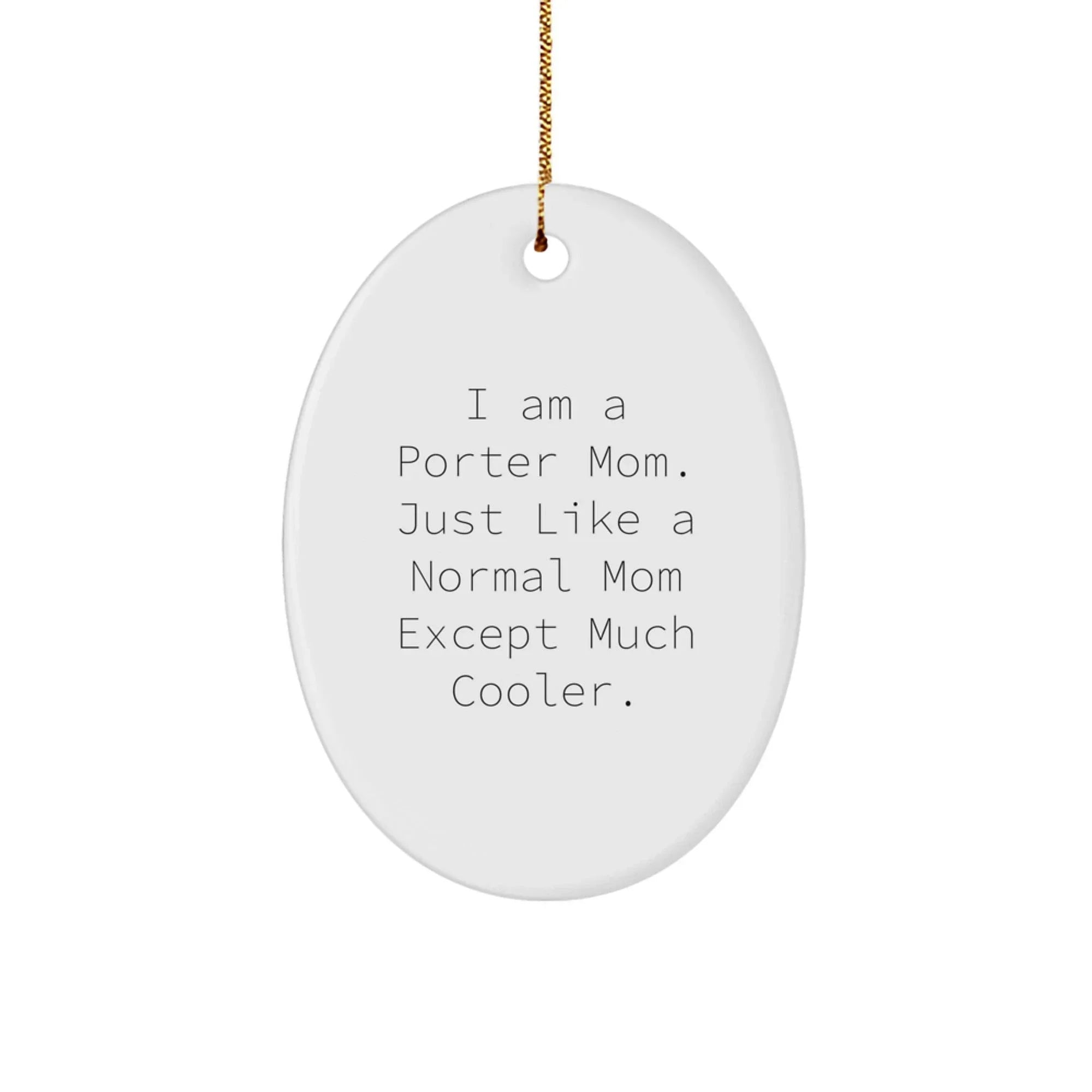 Porter Mom Oval Ornament Gifts from Friends to Family for Christmas