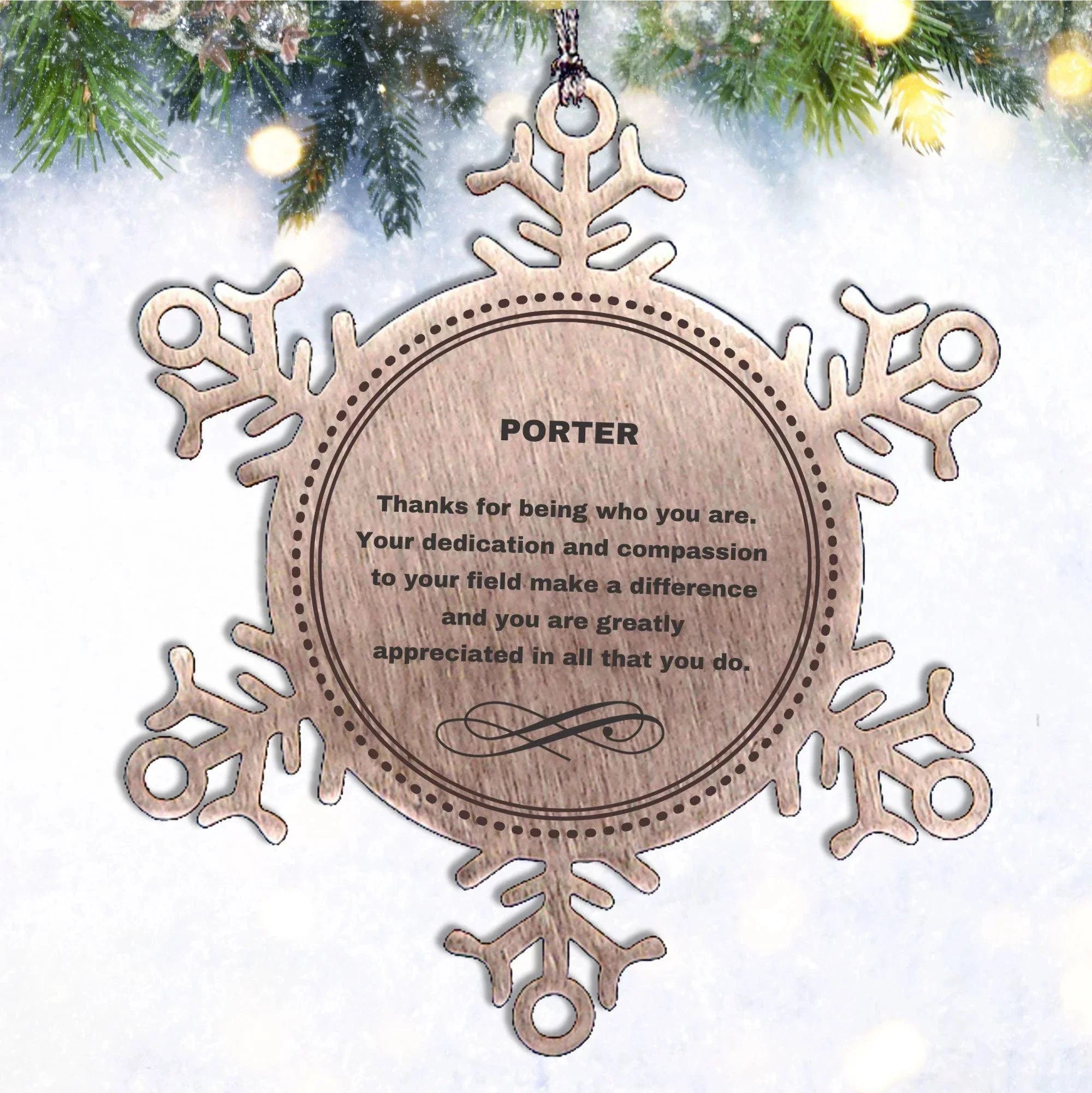 Porter Snowflake Ornament - Thanks for being who you are - Birthday Christmas Jewelry Gifts Coworkers Colleague Boss