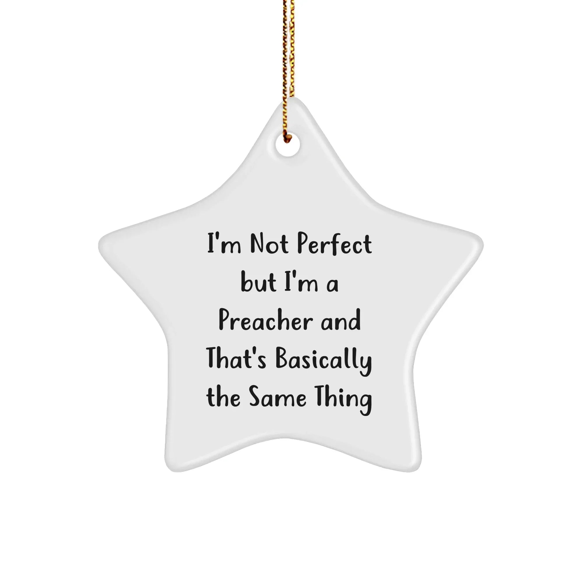 Preacher Gifts from Friends - 'I'm Not Perfect' Star Ornament, White, 3.25\