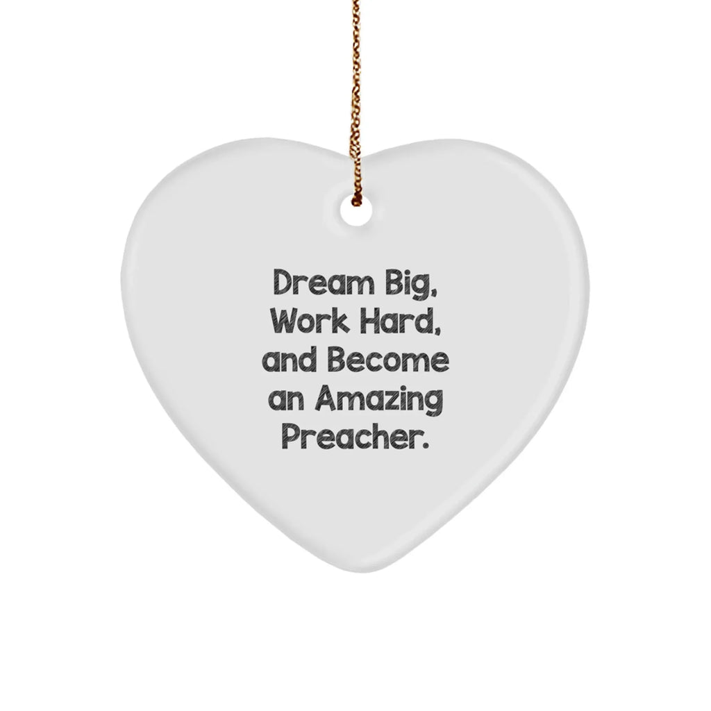 Preacher Heart Ornament, Gifts from Friends to Preacher, Dream Big, Work Hard, Christmas Unique