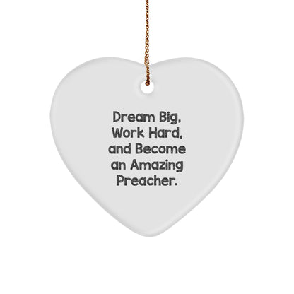 Preacher Heart Ornament, Gifts from Friends to Preacher, Dream Big, Work Hard, Christmas Unique