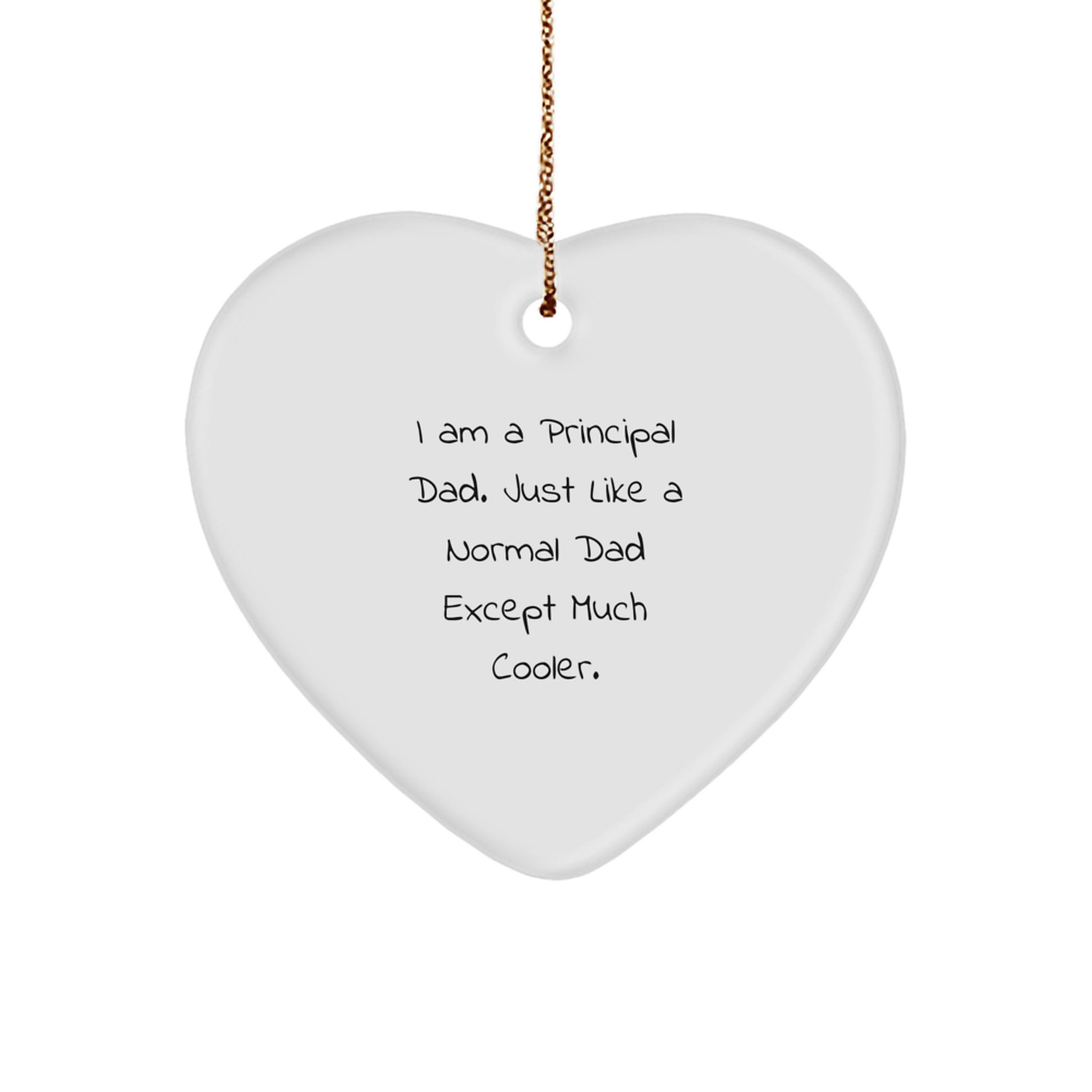 Principal Dad Gifts: Funny Heart Ornament for Christmas - Gifts from Men to Principal, Heart-Shaped