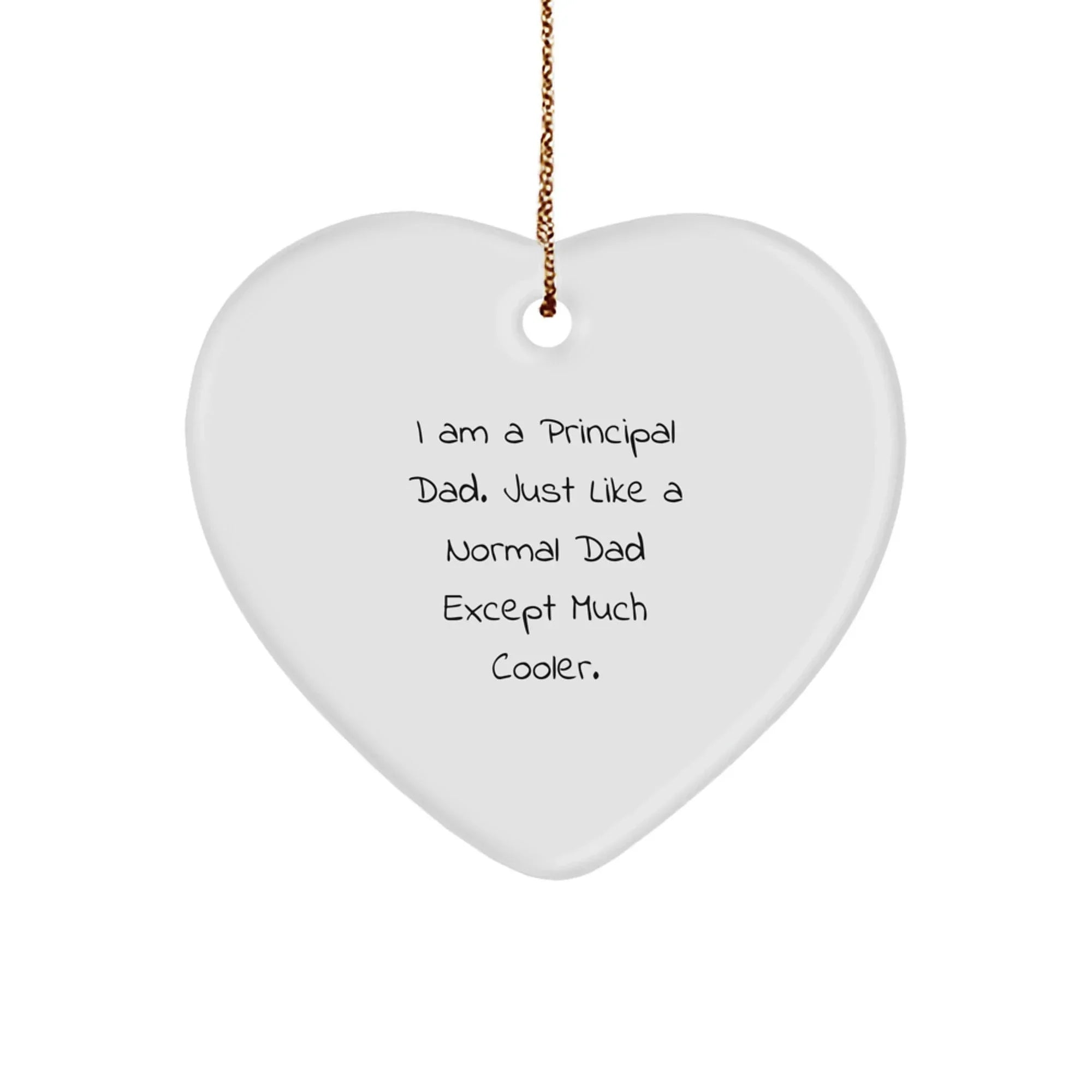 Principal Dad Gifts: Funny Heart Ornament for Christmas - Gifts from Men to Principal, Heart-Shaped