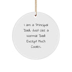 Principal Dad's Cool Circle Ornament, Gifts from Family for Principal, Funny Quote, Christmas Unique Gifts