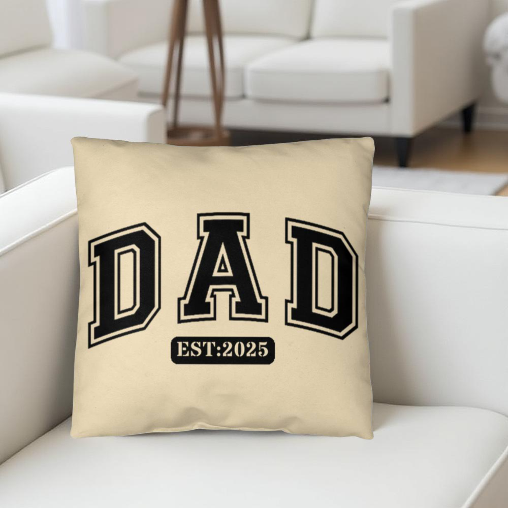 Personalized DAD Throw Pillow – Custom Year Gift for New Dads | Soft Spun Polyester, Double-Sided Print, 5 Sizes Available - Mallard Moon Gift Shop