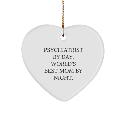 Psychiatrist Funny Heart Ornament - Psychiatrist Day, World's Best Mom By Night' - Gifts from Family to Friends