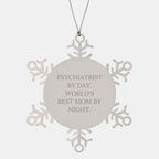 Psychiatrist Gifts, Funny Snowflake Ornament, Christmas Unique Presents from Mom to World's Best Mom