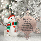 Psychologist Gifts from Friends for Christmas: Sorry This Guy Is Already Taken By A Smokin' Hot Snowflake Ornament
