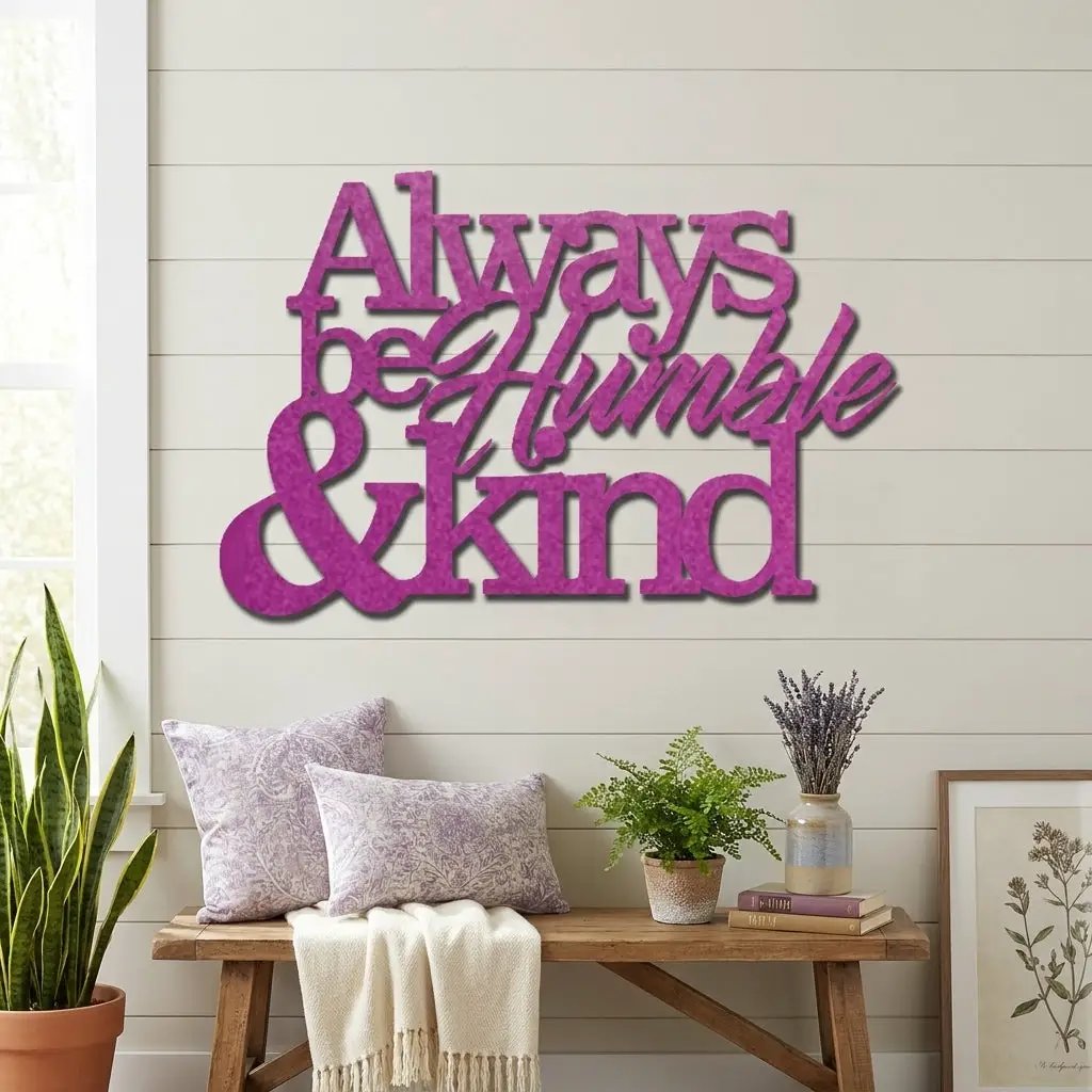 Always Be Humble and Kind Metal Wall Art – Inspirational Farmhouse Steel Sign – Rustic Family Quote Decor – Laser Cut Powder Coated USA Made Wall Hanging
