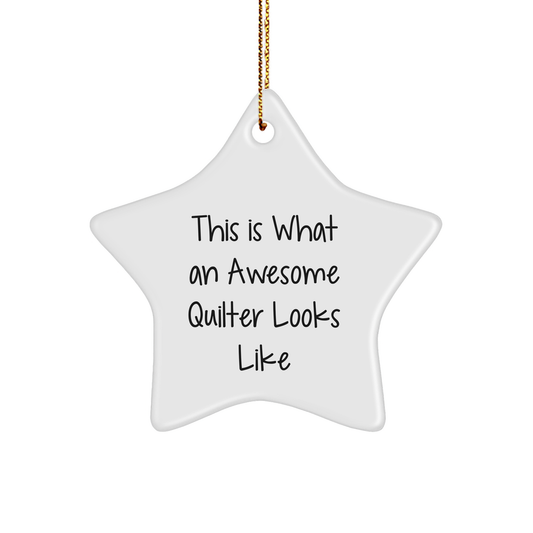 Quilter Gifts: Funny Star Ornament for Quilters, Gifts from Family and Friends, Perfect for Christmas, Inspirational Quote Inside