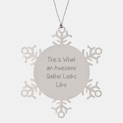 Quilter Gifts for Christmas - 'This Is What An Awesome Quilter Looks Like' Snowflake Ornament, Gifts from Friends or Family, 3.14 inches, Shatterproof