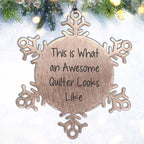 Quilter Gifts for Christmas - 'This Is What An Awesome Quilter Looks Like' Snowflake Ornament, Gifts from Friends or Family, 3.14 inches, Shatterproof