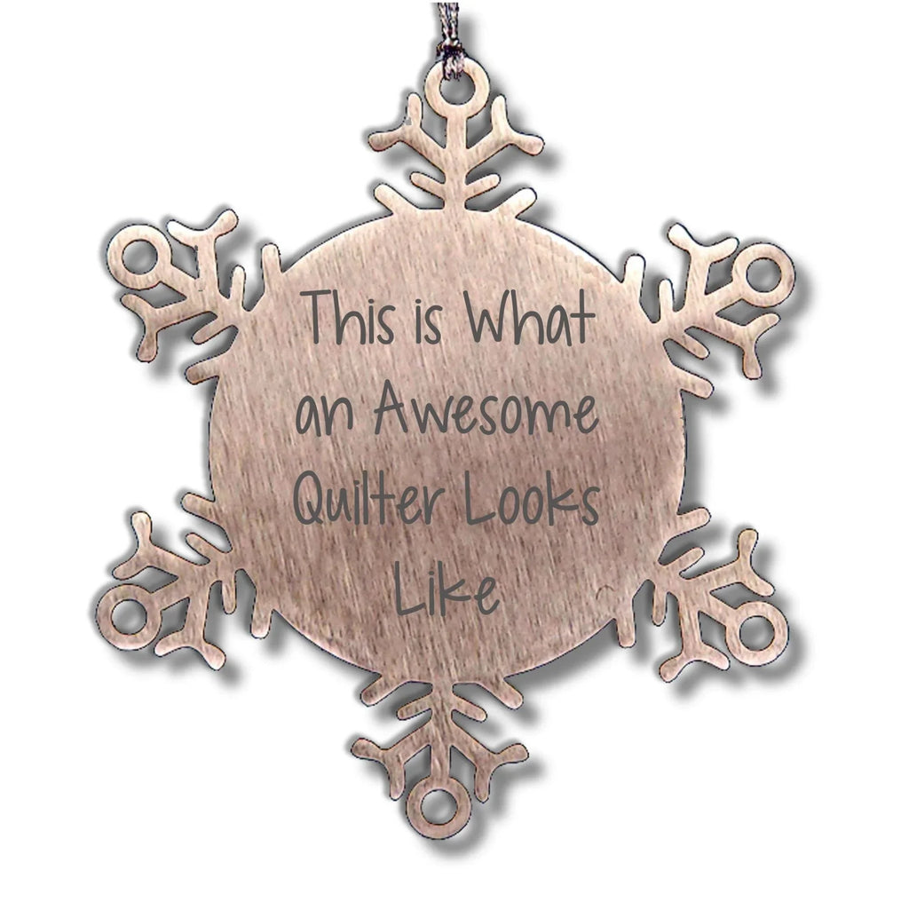 Quilter Gifts for Christmas - 'This Is What An Awesome Quilter Looks Like' Snowflake Ornament, Gifts from Friends or Family, 3.14 inches, Shatterproof