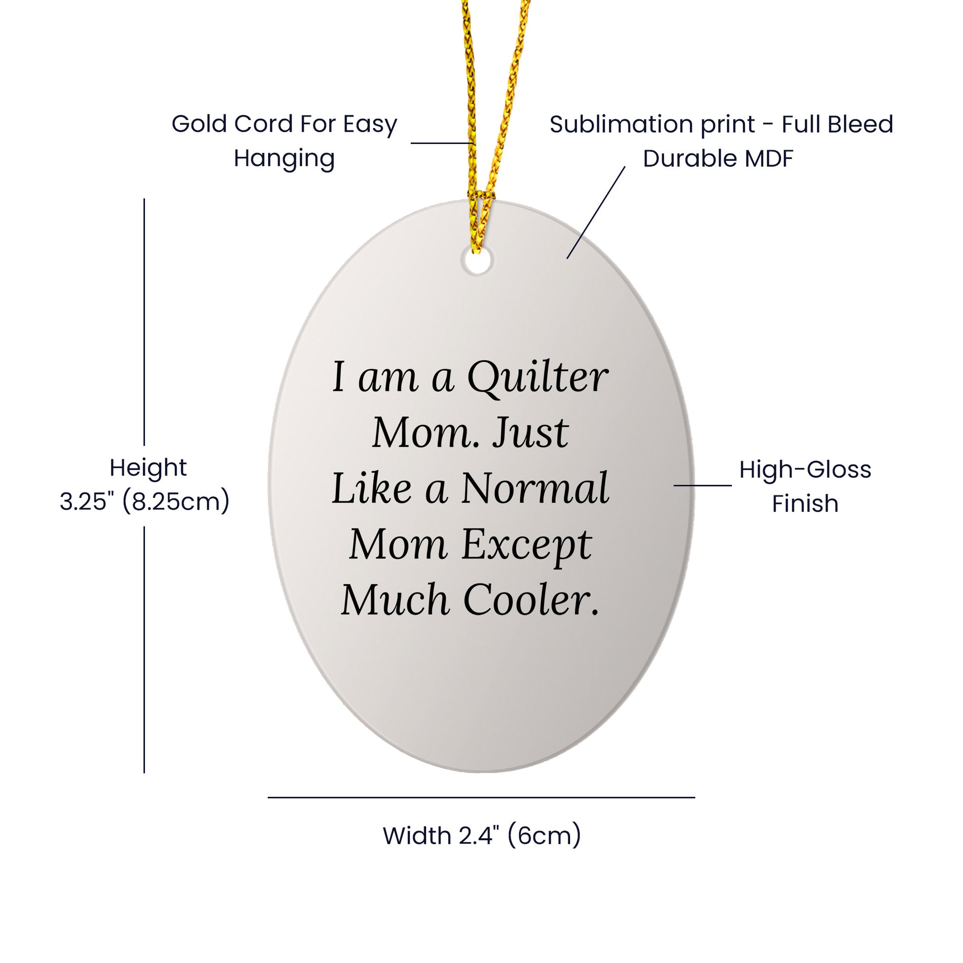 Quilter Gifts from Mom, Just Like a Normal Mom Except Much Cooler - Oval Ornament for Christmas