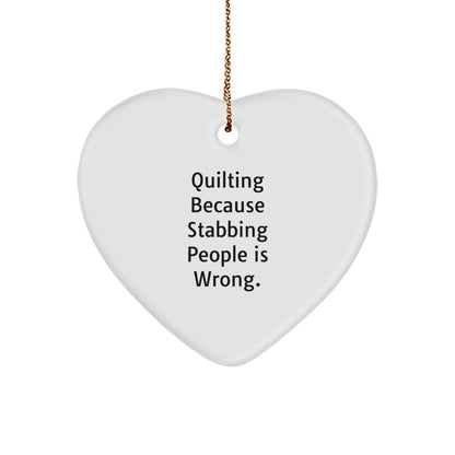 Quilting Fun Gifts from Friends - Heart Ornament with Funny Quote, Perfect for Quilting Lovers, Christmas Unique Gifts for Women, Unique Quilting Decor, Gifts for Quilting Enthusiasts