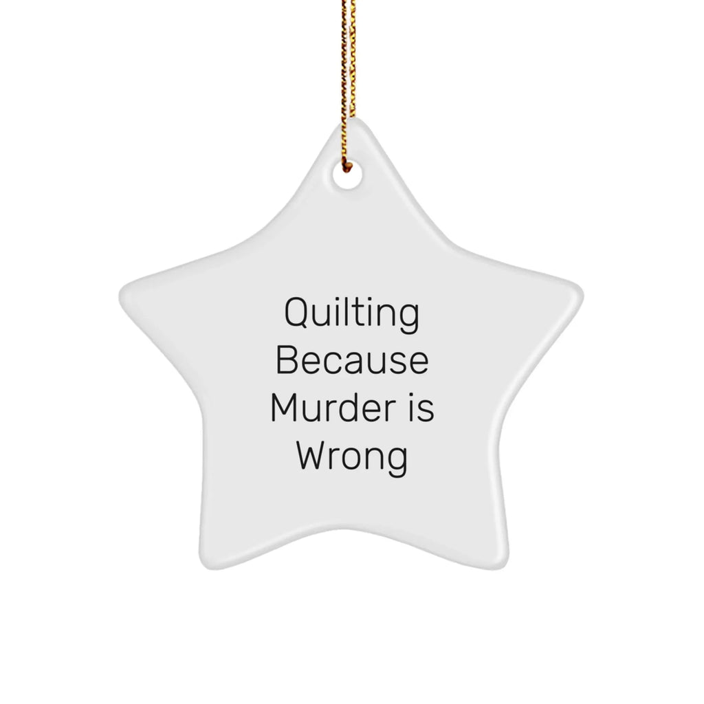 Quilting Gifts from Family - Quilting Star Ornament, Funny Quote, Christmas Unique Gifts