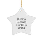 Quilting Gifts from Family - Quilting Star Ornament, Funny Quote, Christmas Unique Gifts