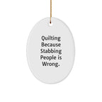 Quilting Gifts from Friends for Quilting Enthusiasts - Oval Ornament with Funny Quote, 3.25" Tall, White, MDF, Sublimation Printing, Christmas Unique Gifts