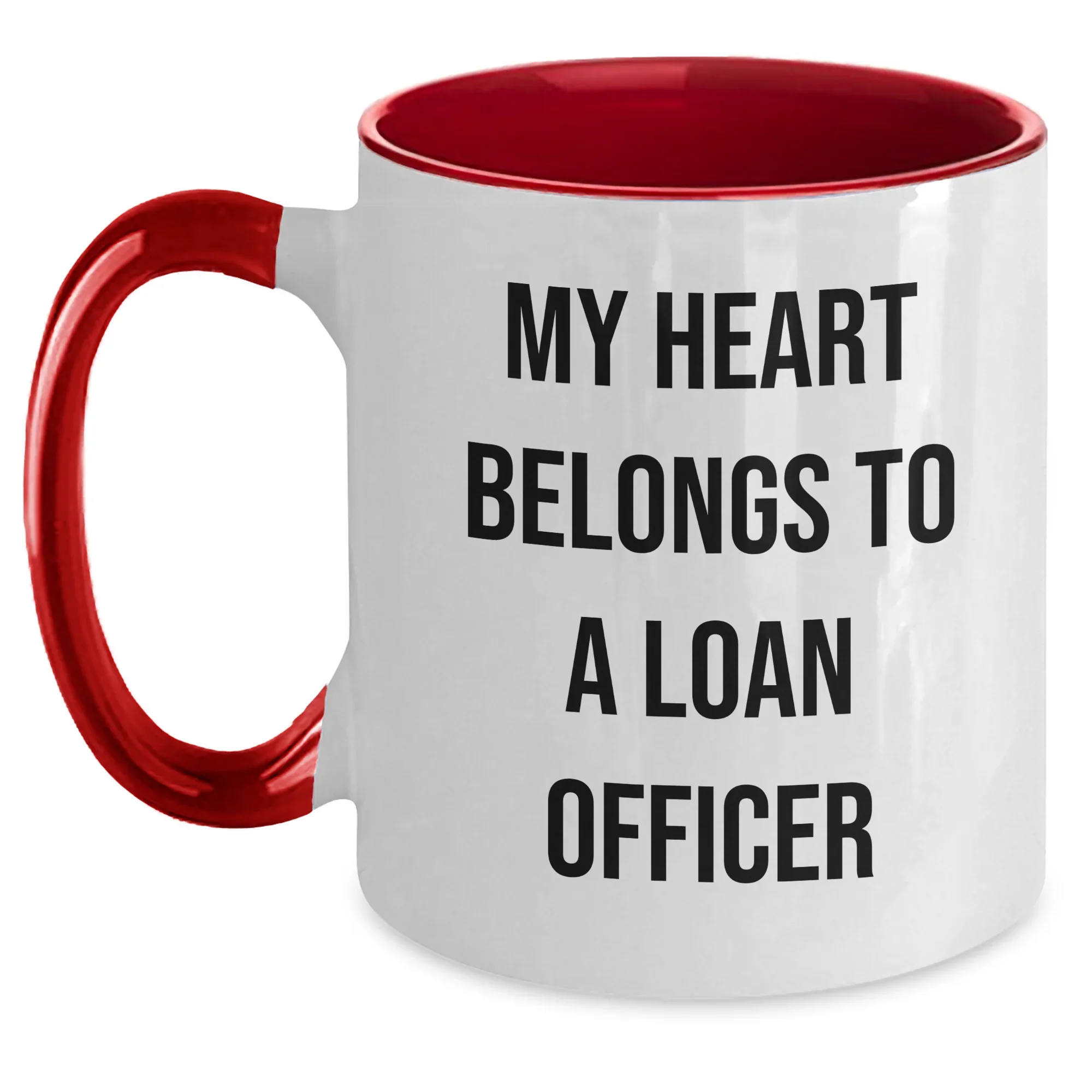 Funny Loan Officer Gifts from Friends to Loan Officer Graduation Unique Two Tone Coffee Mugs - 'My Heart Belongs To A Loan Officer'