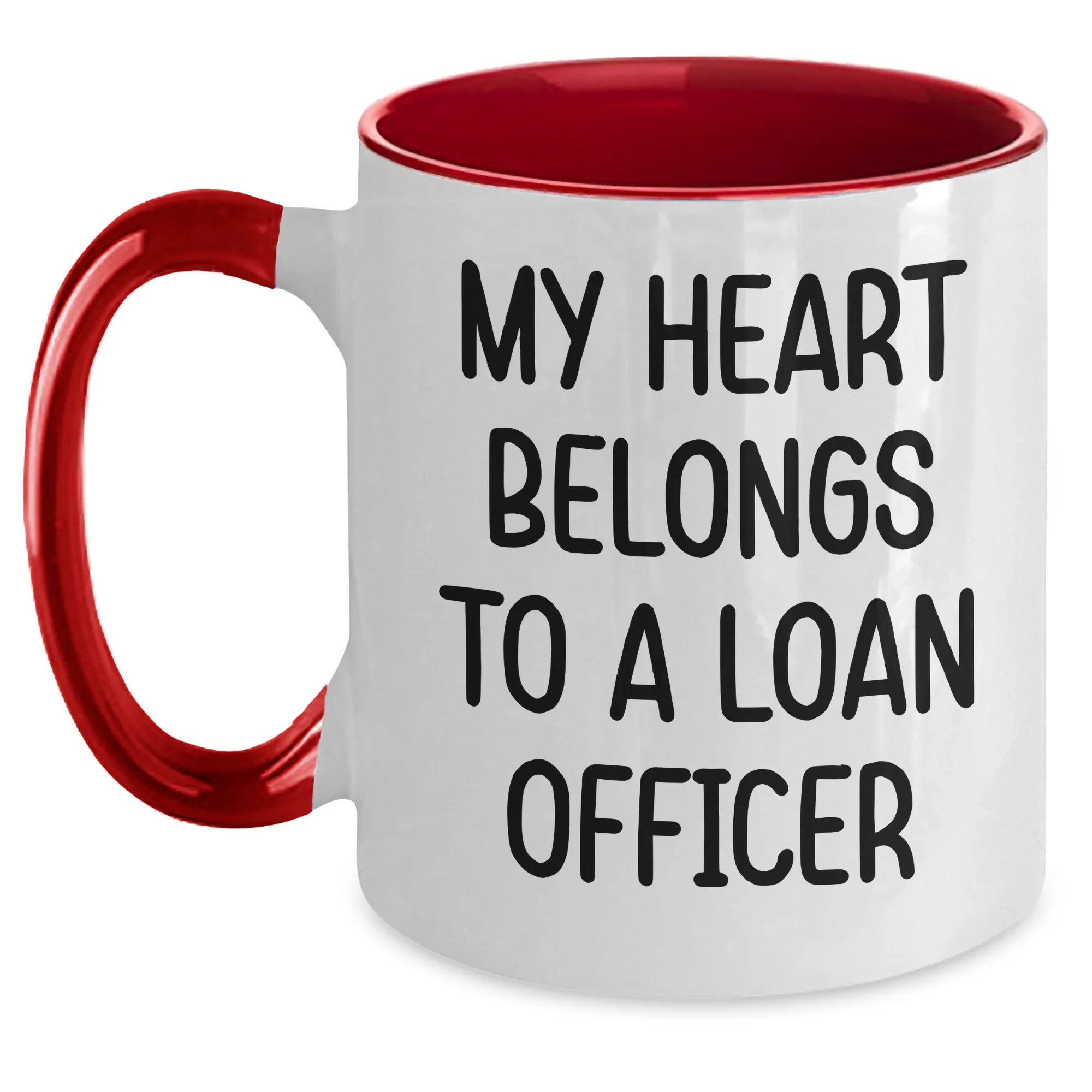 Funny Loan Officer Gifts from Friends - My Heart Belongs To A Loan Officer Two Tone Coffee Mug, Graduation Unique Gifts for Loan Officers