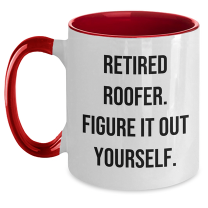 Funny Roofer Gifts from Friends, Roofer Two Tone Coffee Mugs for Men - Retired Roofer Figure It Out Yourself, Mother's Day Unique Gifts - Main