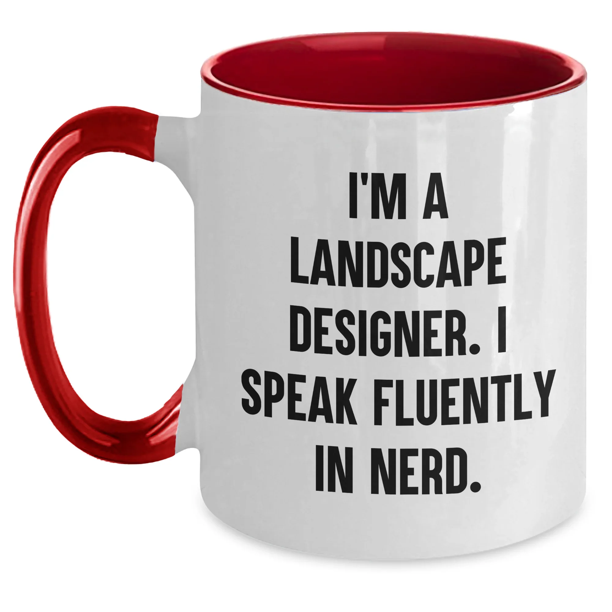 Landscape Designer Humor Gifts from Mom - I'm A Landscape Designer. I Speak Fluently In genius. Two Tone Coffee Mug, Funny Quote for Mother's Day, Gifts for Landscape Designer