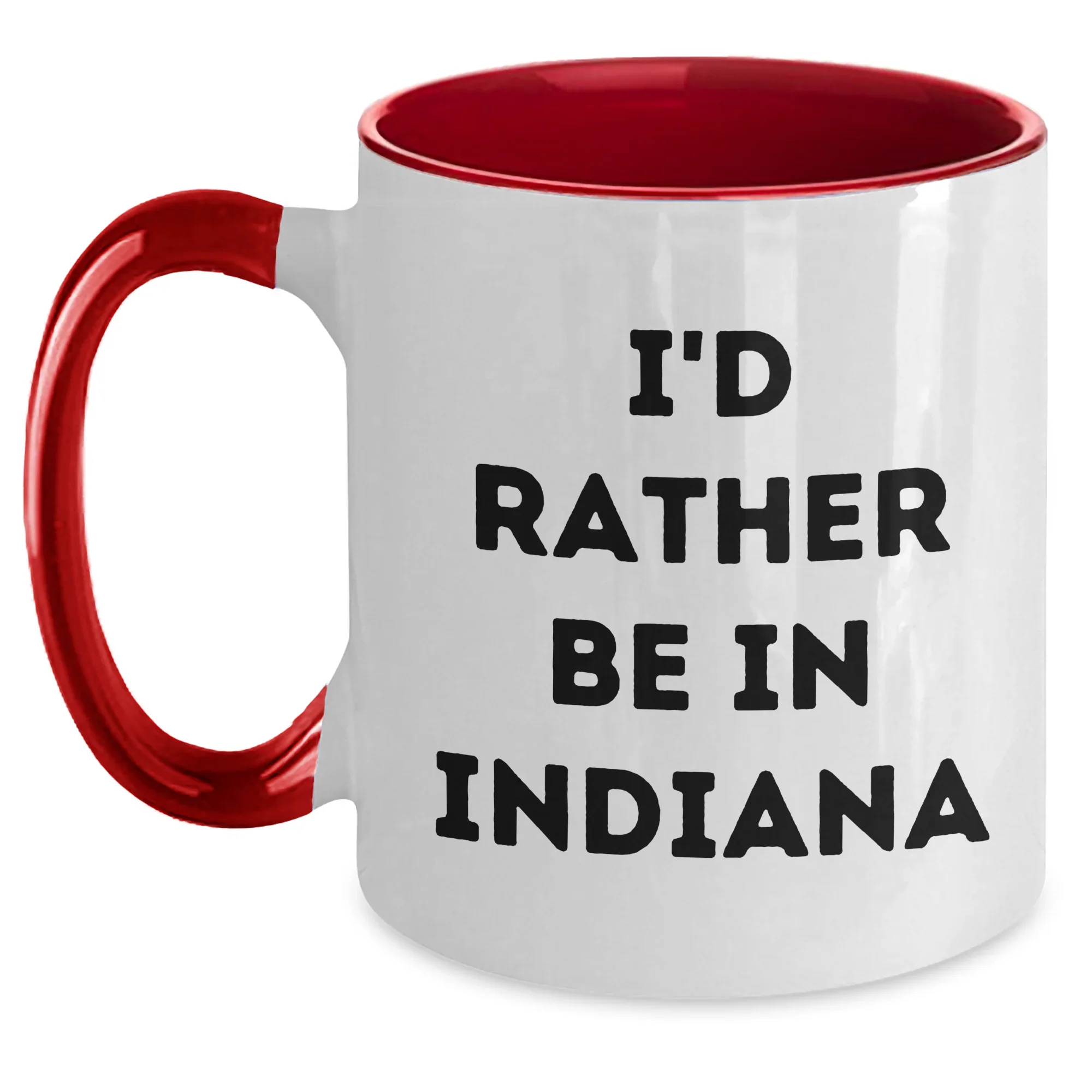 Funny I'd Rather Be In Indiana Two Tone Coffee Mugs from Friends, Coworkers, Family, Gifts for Men, Women, Indiana Enthusiasts, Father's Day Unique Gifts