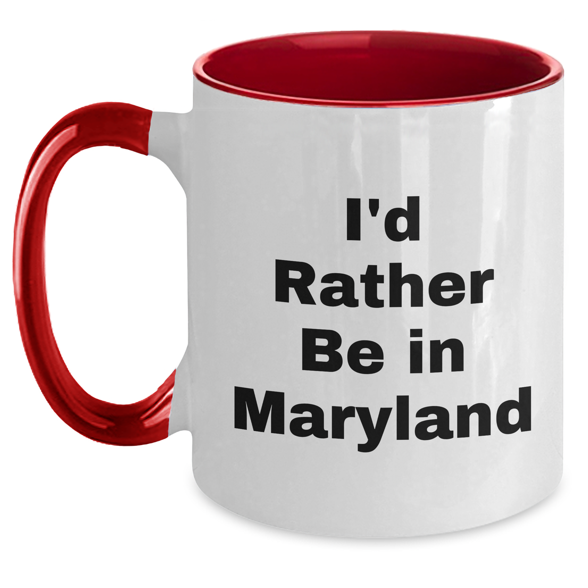 Funny Maryland Gifts - I'd Rather Be In Maryland Two Tone Coffee Mug, Perfect for Dad's Unique Father's Day Unique Gift from Men to Family - Main