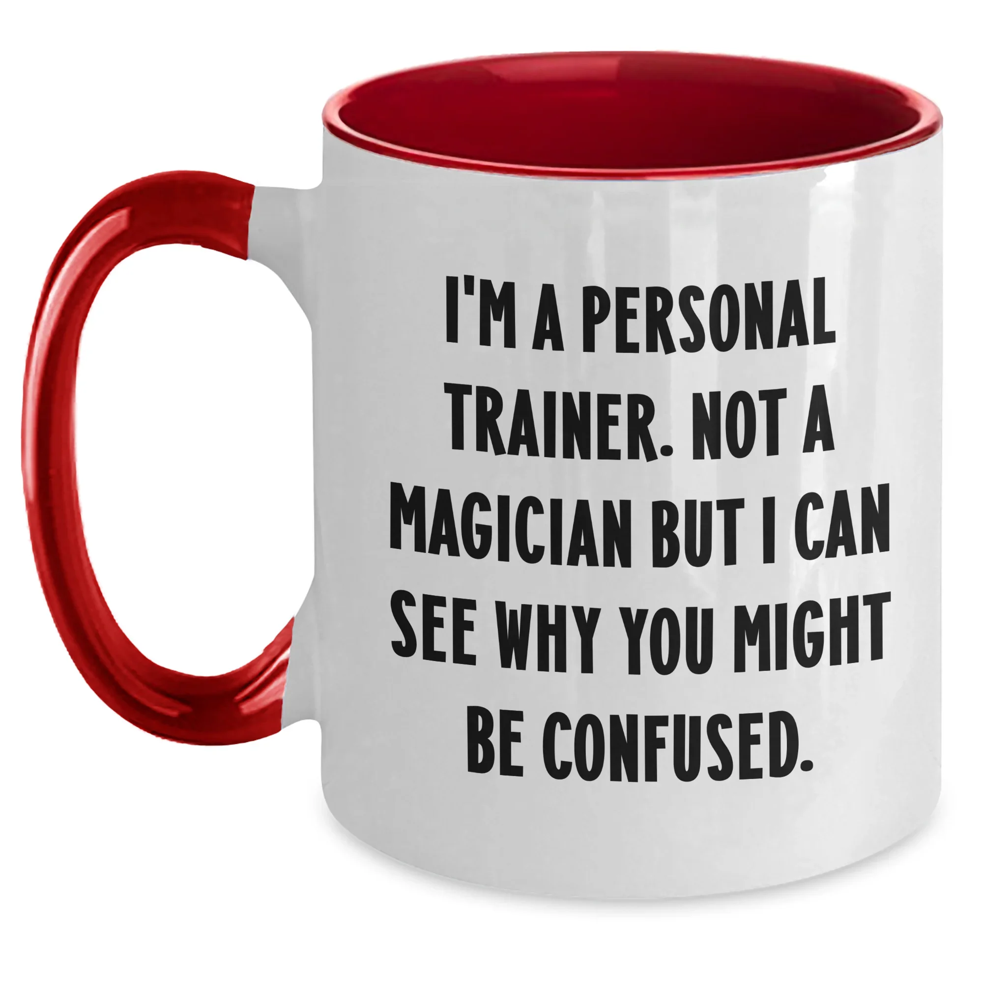 Funny Personal Trainer Mug, Gifts from Friends, Unique Two Tone Coffee Mugs for Personal Trainer, 'I'm A Personal Trainer, Not A Magician...'