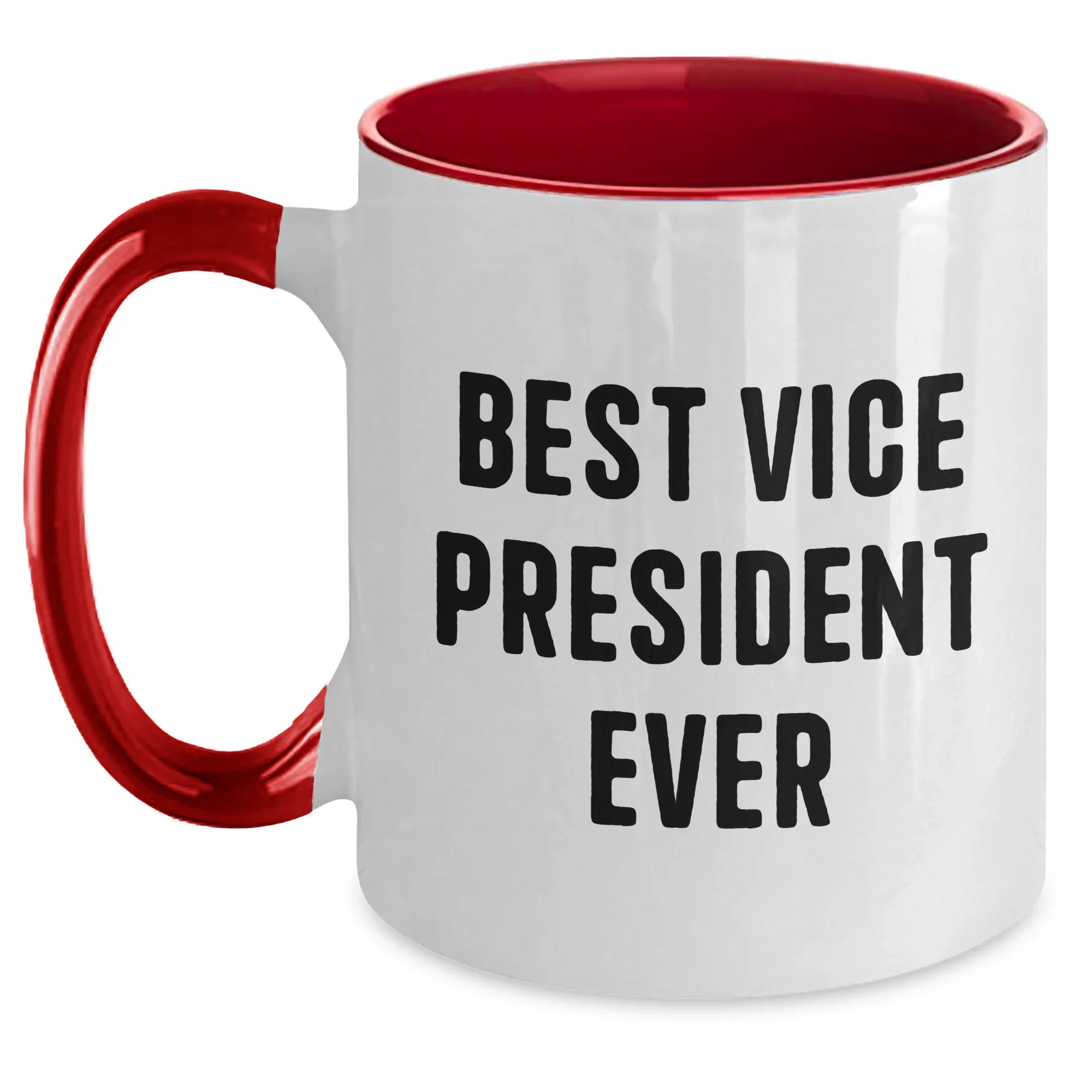 Funny Vice President Quote Gifts from Friends for Best Vice President Ever Two Tone Coffee Mugs, Unique Father's Day Unique Gifts