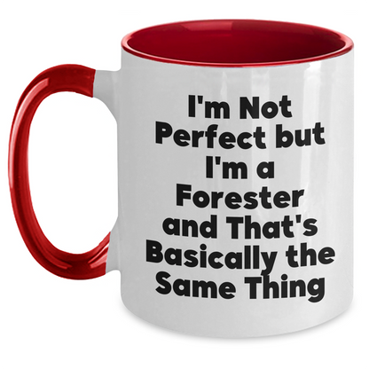 Funny Forester Gifts, 'I'm Not Perfect But I'm A Forester And That's Basically The Same Thing' Two Tone Coffee Mugs for Men, Gifts from Friends for Father's Day - Main