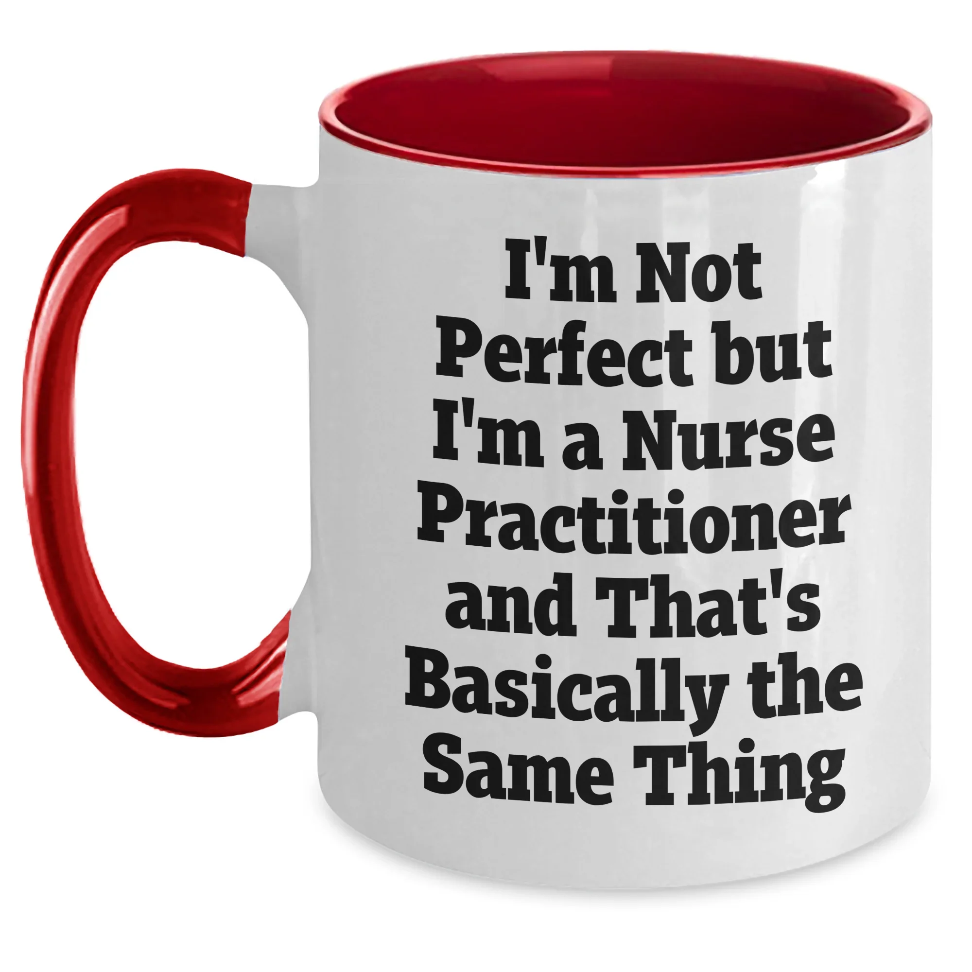 Funny Nurse Practitioner Coffee Mug – "I'm Not Perfect but I'm a Nurse Practitioner" – Two-Tone Ceramic Cup – Great Gift for NP Graduation, Birthday, Coworker Appreciation – 4 Color Options