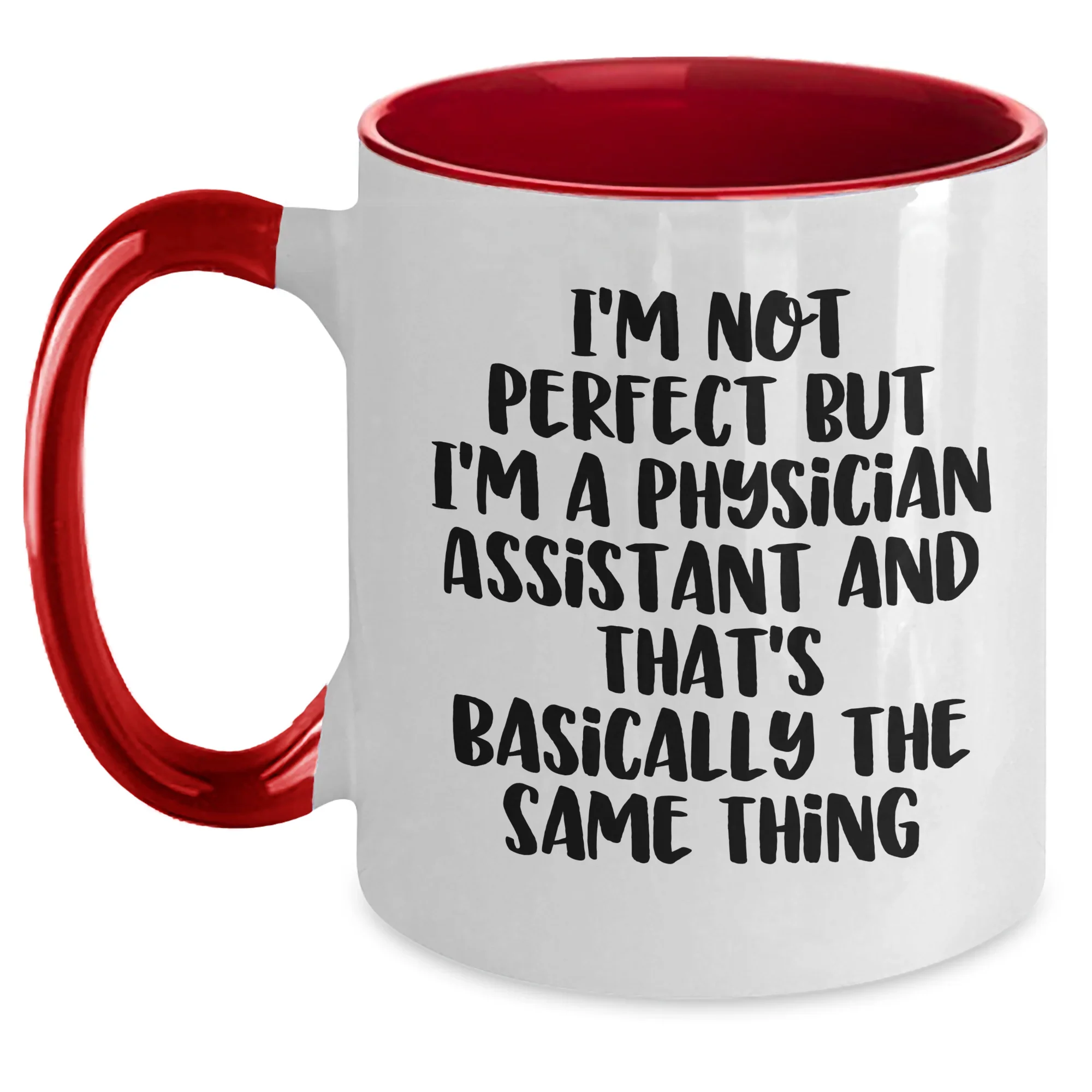 Physician Assistant Humor Gifts for Men from Friends - I'm Not Perfect Two Tone Coffee Mug