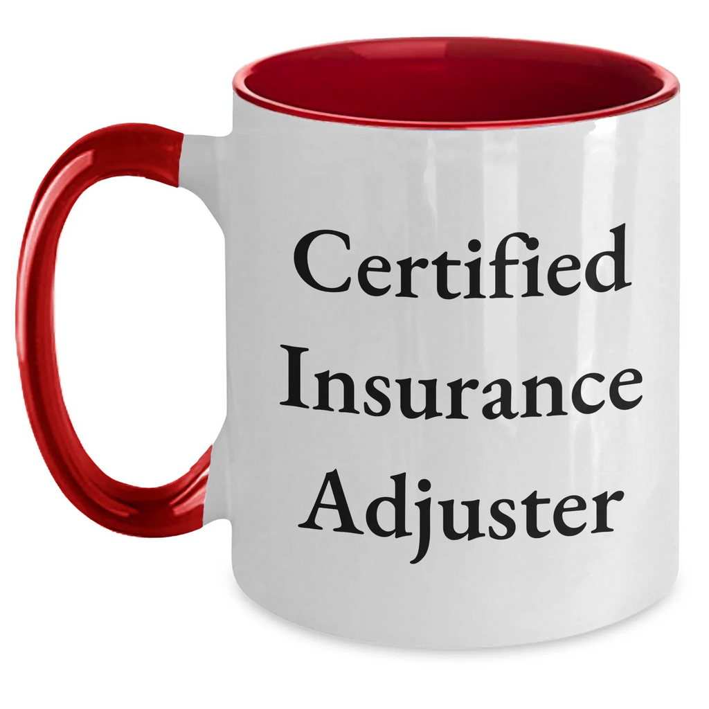 Funny Quote Certified Insurance Adjuster Gifts from Mom for Insurance Adjusters, Two Tone Coffee Mug, Unique Mother's Day Unique Gifts for Insurance Adjuster Friends and Family