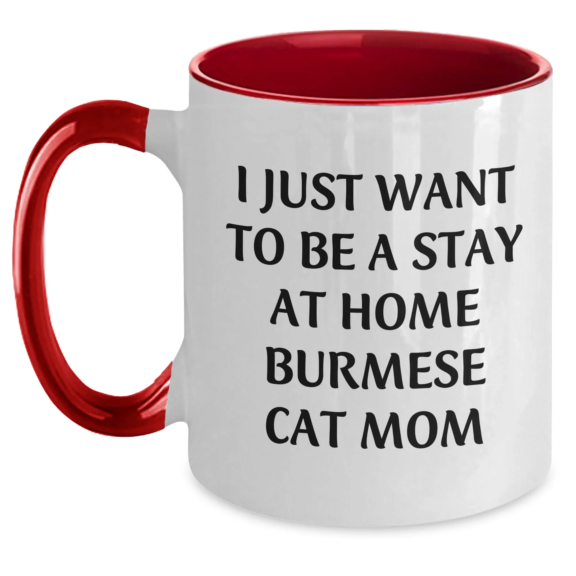 Burmese Cat Mom Gifts for Him - I Just Want To Be A Stay At Home Burmese Cat Mom Funny Two Tone Coffee Mug for Dad, Father's Day Unique Gifts from Men to Family