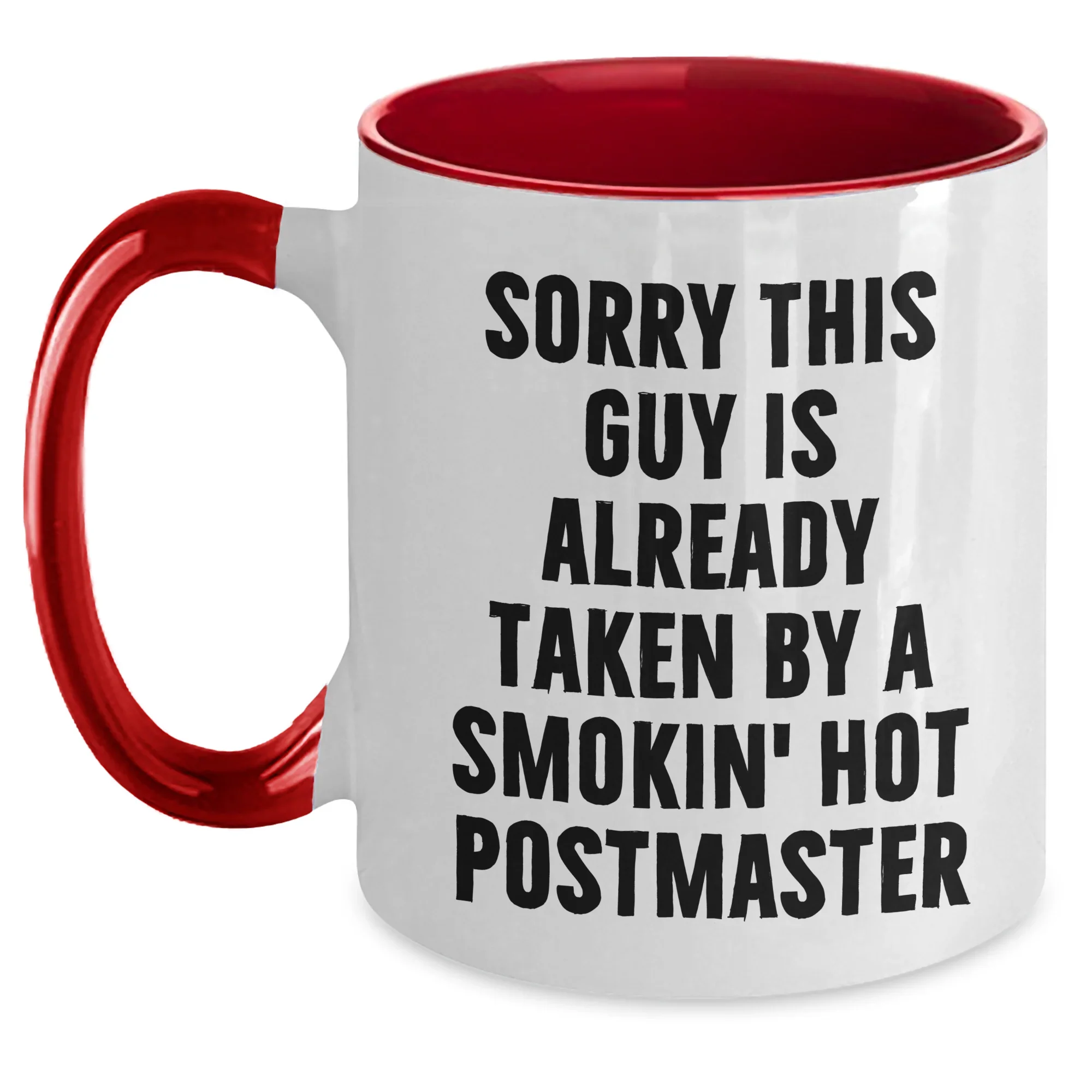 Funny Postmaster Gifts for Men - Sorry This Guy Is Already Taken By A Smokin' Hot Postmaster Two Tone Coffee Mug, Gifts from Friends, Family, or Coworkers for Father's Day