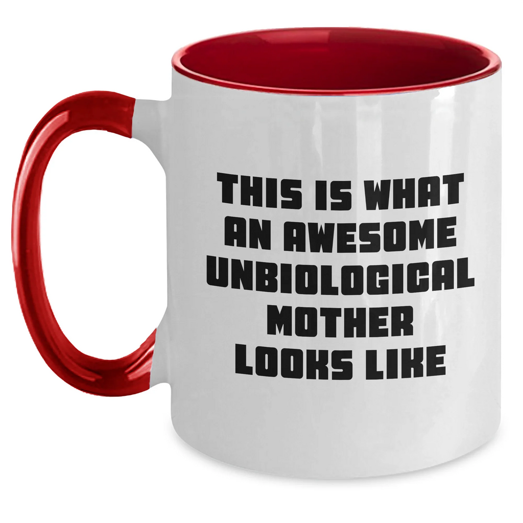 Funny Unbiological Mother Gifts - Two Tone Coffee Mug for Unbiological Mom from Family, Friends, or Coworkers - Unique Father's Day Unique Gifts for Unbiological Mother