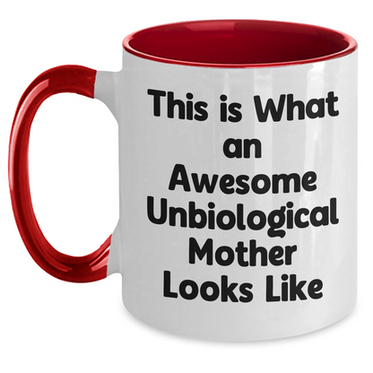 Funny Unbiological Mother Gifts, Two Tone Coffee Mugs with Inspirational Quote, Gifts from Men to Unbiological Mother on Father's Day, Perfect Unique Unbiological Mother Gifts - Main