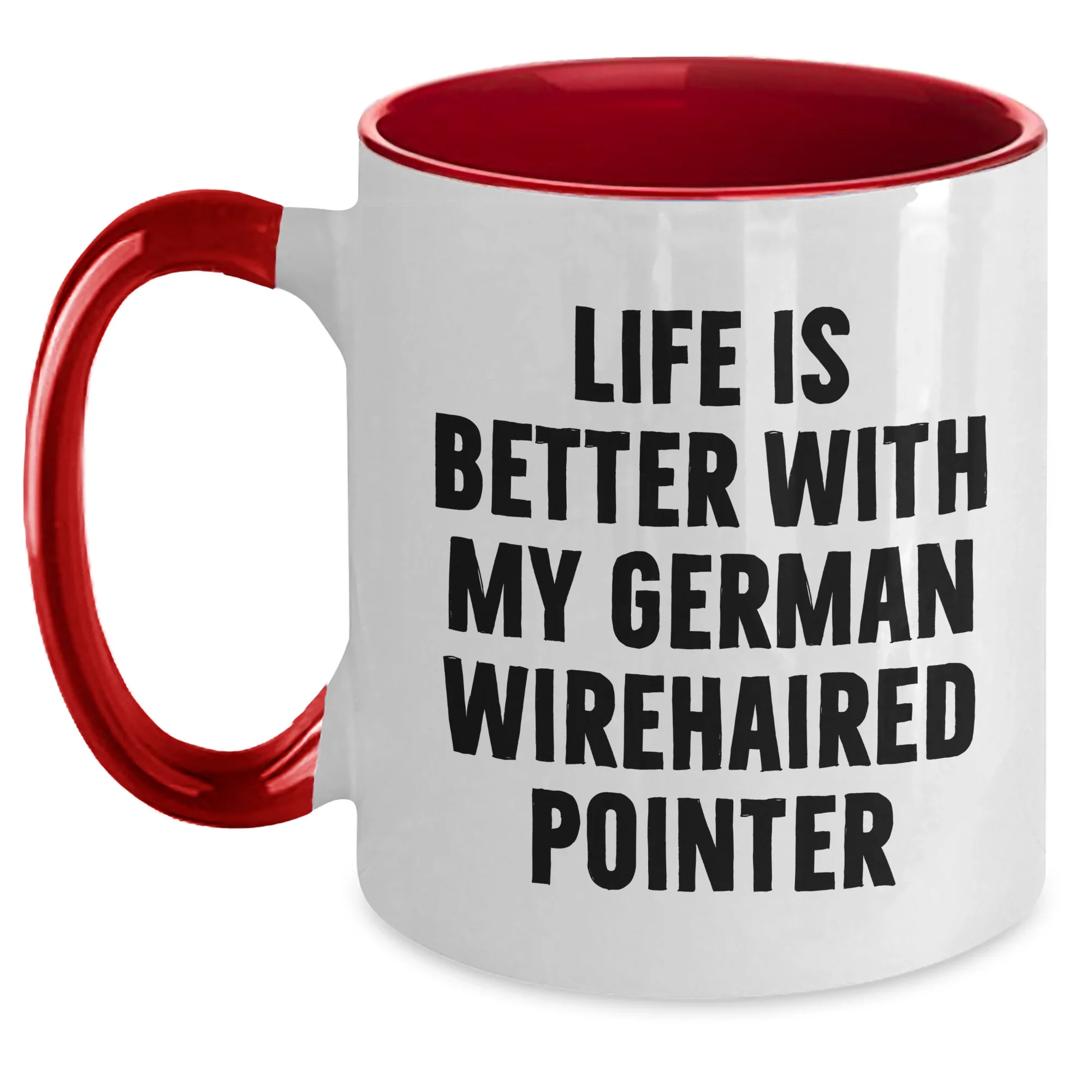 German Wirehaired Pointer Dog Funny Gifts from Men, Gifts for German Wirehaired Pointer Dog Dad, Two Tone Coffee Mug Life Is Better - Unique Father's Day Unique Gifts