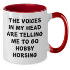 Funny Hobby Horsing Gifts for Men from Family - The Voices In My Head Are Telling Me To Go Hobby Horsing Two Tone Coffee Mug for Father's Day