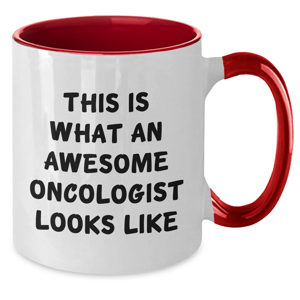 Oncologist Gifts, Funny Quote, Two Tone Coffee Mug for Father's Day - Gifts from Family, Unique Gifts for Oncologist, Awesome Oncologist Quote