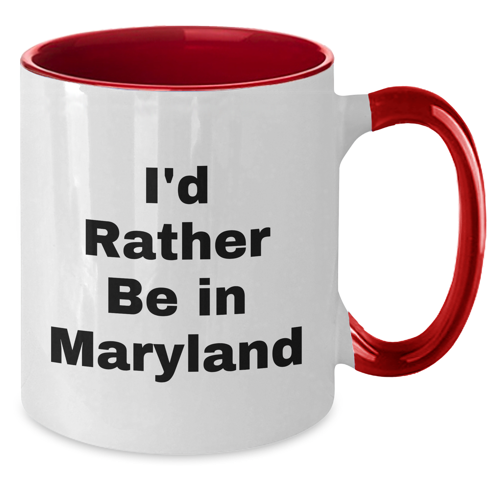 Funny Maryland Gifts - I'd Rather Be In Maryland Two Tone Coffee Mug, Perfect for Dad's Unique Father's Day Unique Gift from Men to Family - Additional
