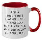 Funny Substitute Teacher Gifts from Friends and Family - I'm Not A Magician Two Tone Coffee Mug for Father's Day